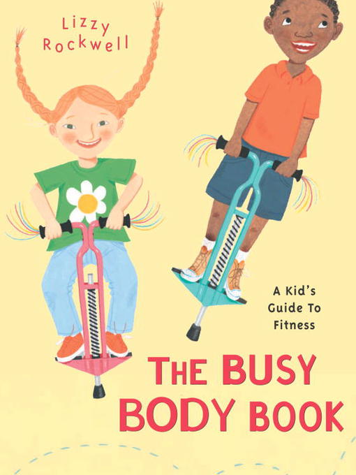 Title details for The Busy Body Book by Lizzy Rockwell - Wait list